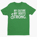 My Culture. My Roots. Strong. Unisex Shirt Hoodie, Sweatshirt | CiraTrend.com (Image 1)
