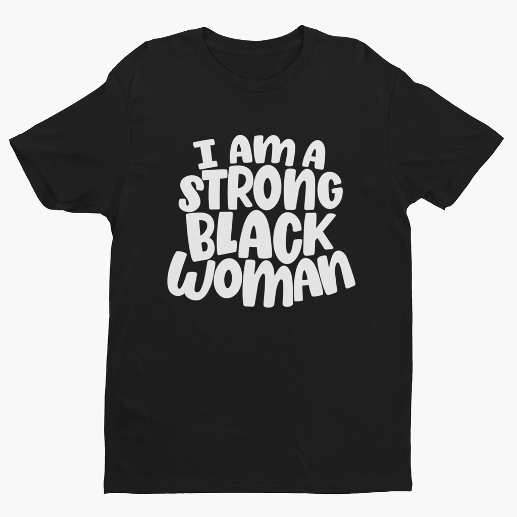 I Am A Strong Black Woman Short Sleeve T-Shirt Hoodie, Sweatshirt | CiraTrend.com (Image 2)