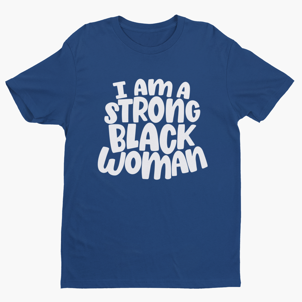 I Am A Strong Black Woman Short Sleeve T-Shirt Hoodie, Sweatshirt | CiraTrend.com (Image 1)