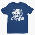 I Am A Strong Black Woman Short Sleeve T-Shirt Hoodie, Sweatshirt | CiraTrend.com (Image 1)