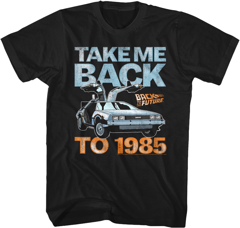 Take Me Back To 1985 Back To The Future T-Shirt Hoodie, Sweatshirt | CiraTrend.com (Image 1)