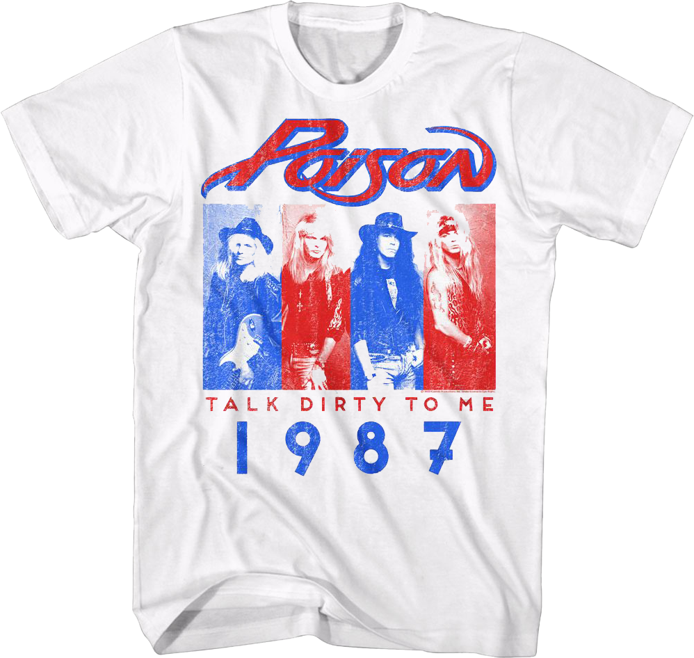 Talk Dirty To Me 1987 Poison T-Shirt Hoodie, Sweatshirt | CiraTrend.com (Image 1)