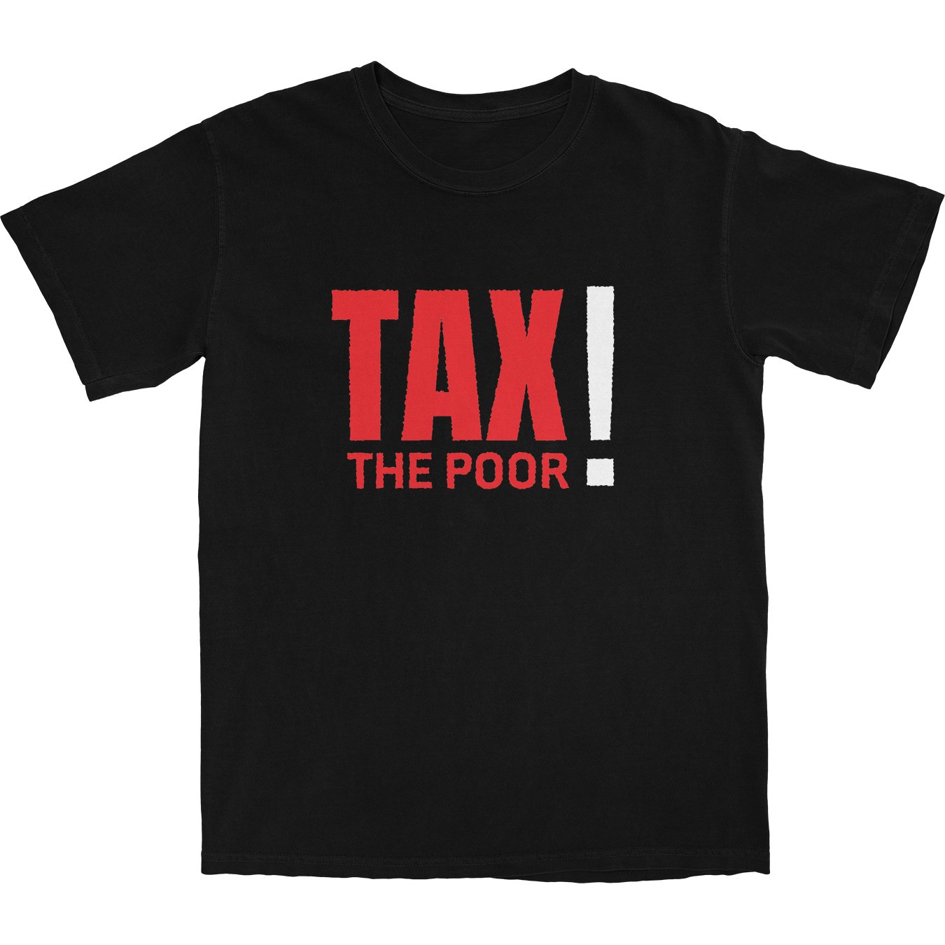 Tax The Poor T Shirt Hoodie, Sweatshirt | CiraTrend.com (Image 1)