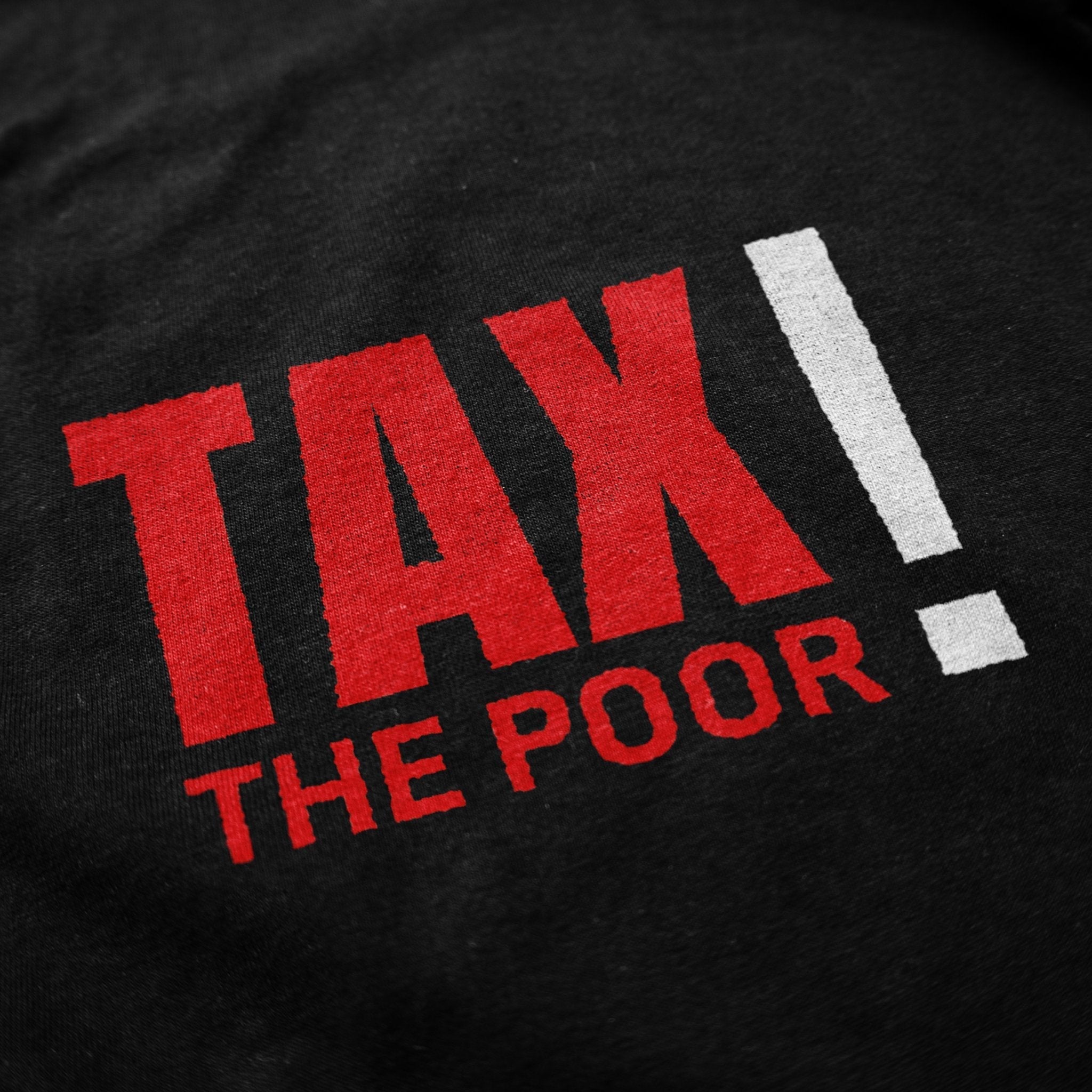 Tax The Poor T Shirt Hoodie, Sweatshirt | CiraTrend.com (Image 2)
