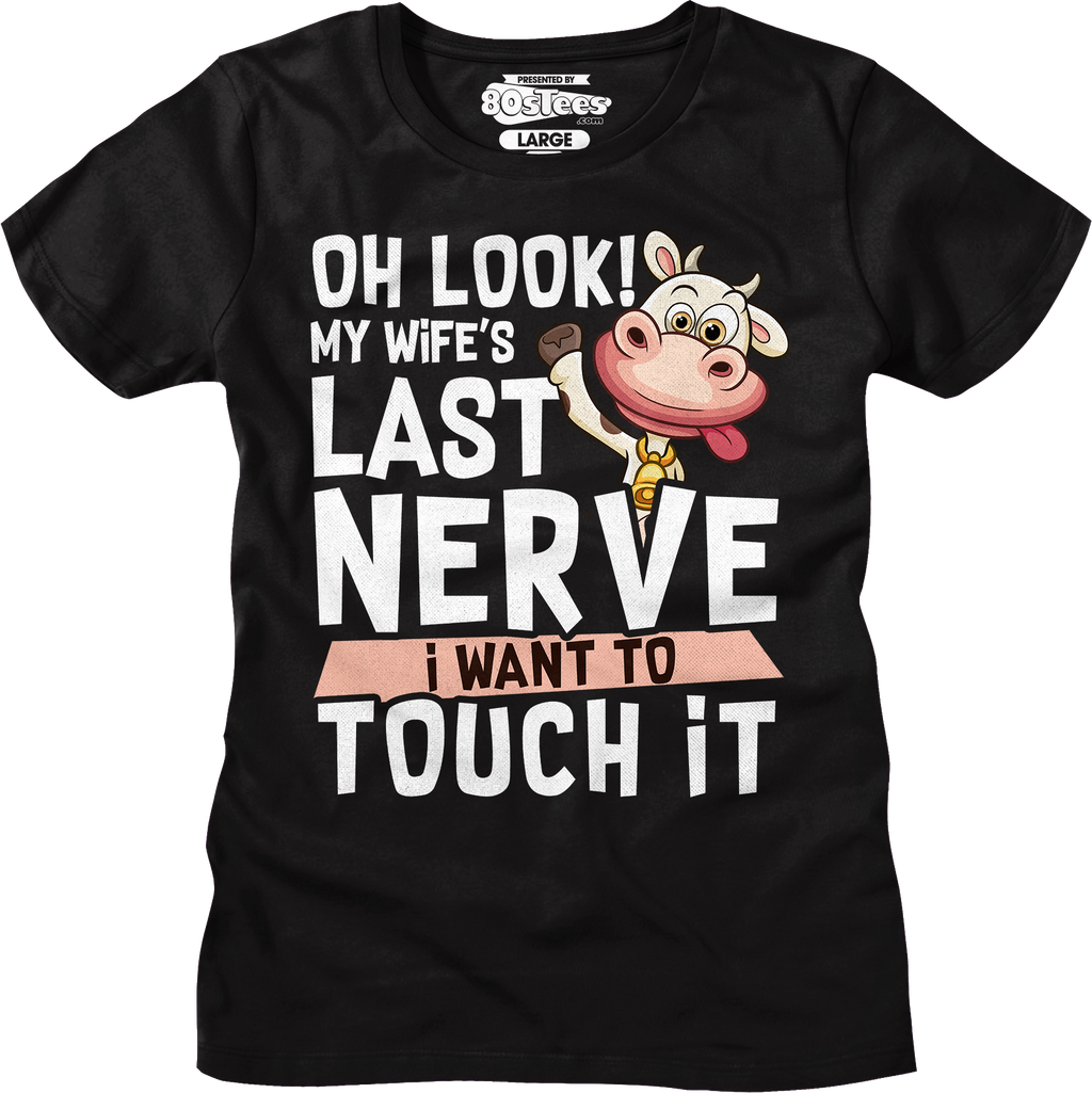 My Wife's Last Nerve I Want To Touch It T-Shirt Hoodie, Sweatshirt | CiraTrend.com (Image 5)
