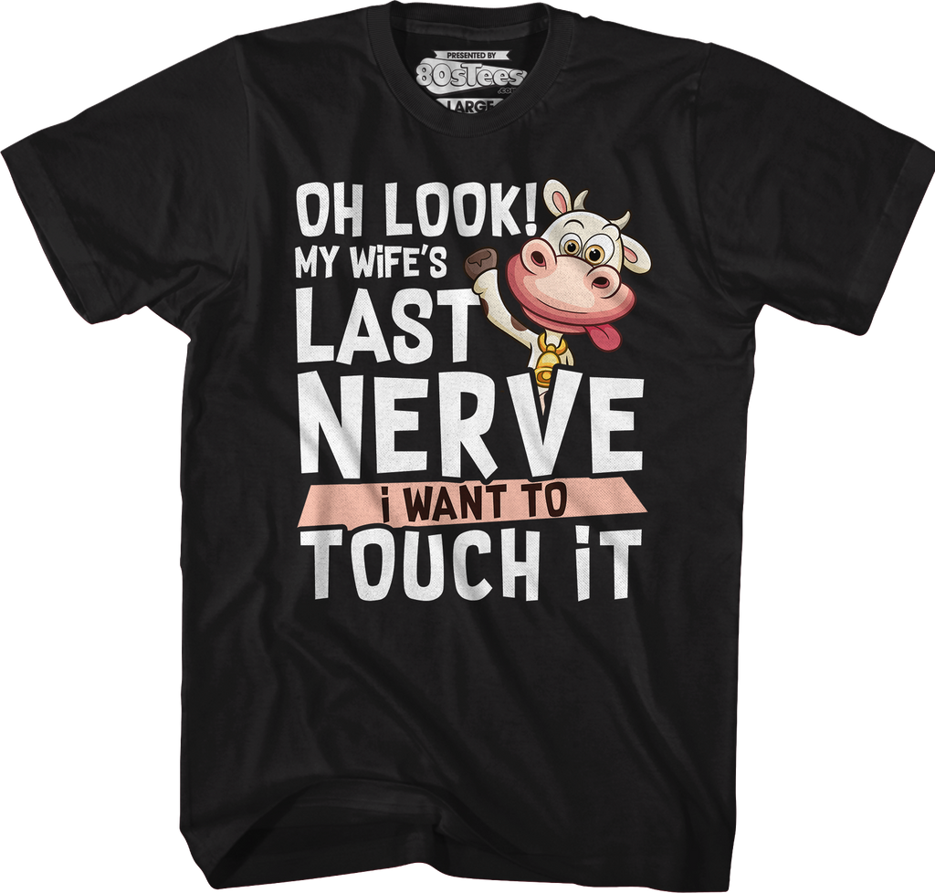 My Wife's Last Nerve I Want To Touch It T-Shirt Hoodie, Sweatshirt | CiraTrend.com (Image 1)