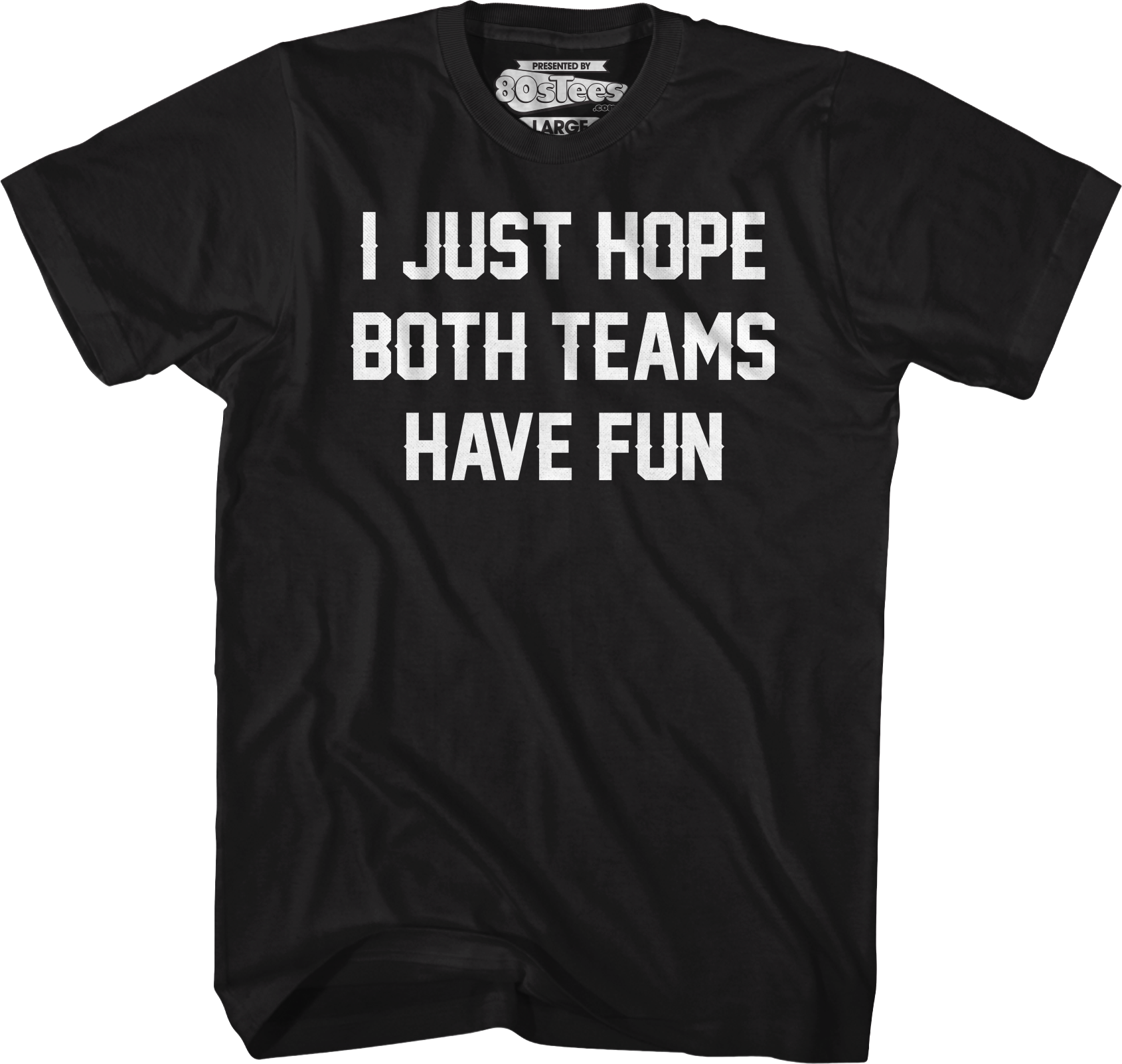 I Just Hope Both Teams Have Fun T-Shirt Hoodie, Sweatshirt | CiraTrend.com (Image 1)