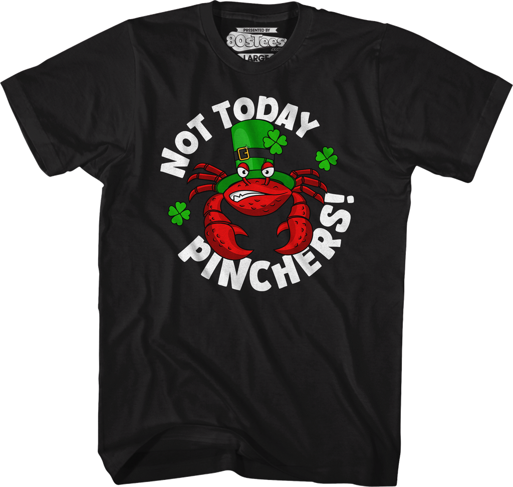 Not Today Pinchers St. Patrick's Day T-Shirt Hoodie, Sweatshirt | CiraTrend.com (Image 1)