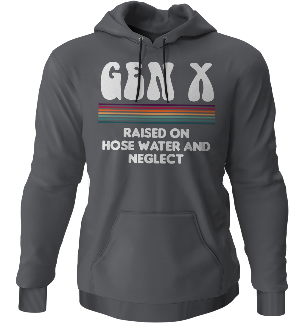 Gen X Raised On Hose Water And Neglect Hoodie T-Shirts, Sweatshirt | CiraTrend.com (Image 3)
