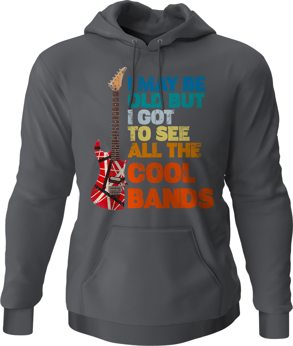 I May Be Old But I Got To See All The Cool Bands Hoodie T-Shirts, Sweatshirt | CiraTrend.com (Image 3)