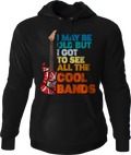 I May Be Old But I Got To See All The Cool Bands Hoodie T-Shirts, Sweatshirt | CiraTrend.com (Image 1)