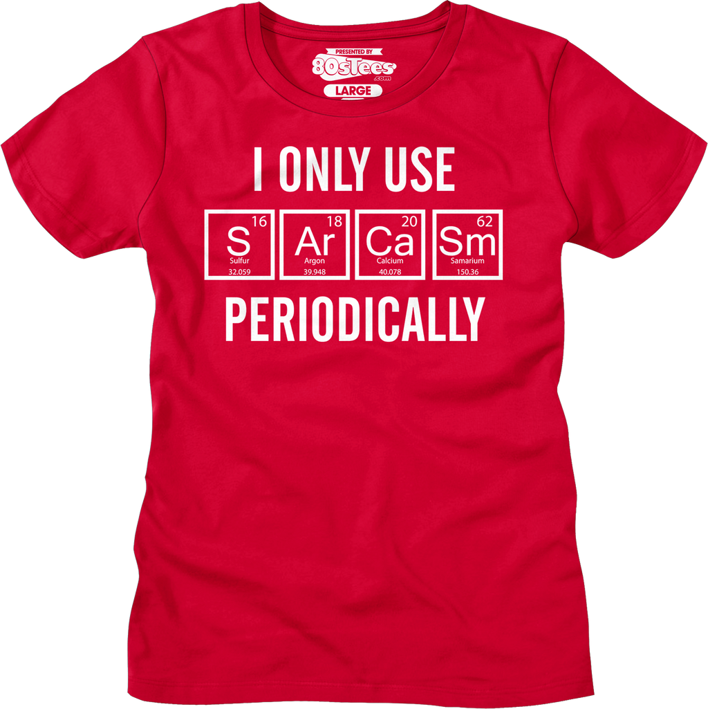 I Only Use Sarcasm Periodically Shirt T-Shirts, Hoodie, Sweatshirt