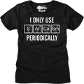 I Only Use Sarcasm Periodically Shirt T-Shirts, Hoodie, Sweatshirt