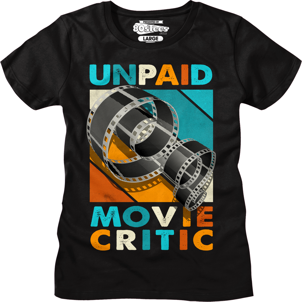Womens Unpaid Movie Critic Shirt Hoodie, Sweatshirt | CiraTrend.com (Image 1)