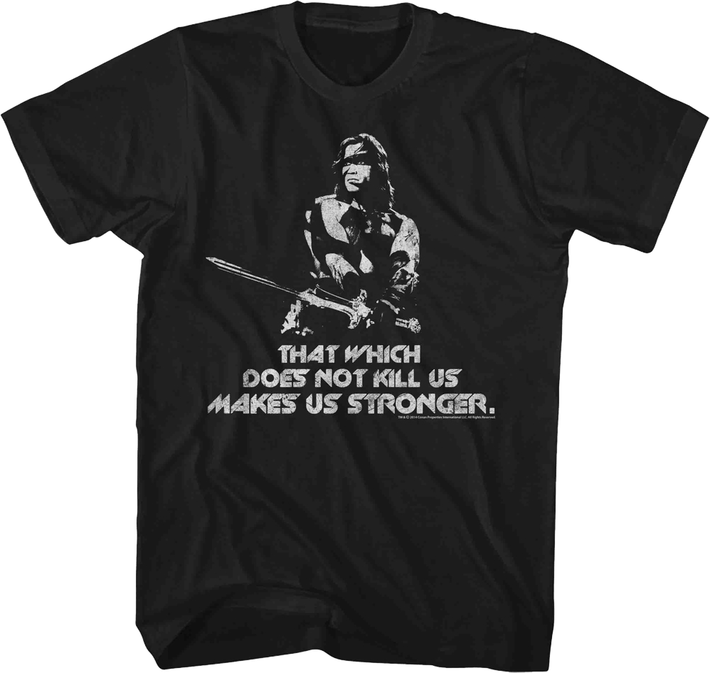 That Which Does Not Kill Us Conan T-Shirt Hoodie, Sweatshirt | CiraTrend.com (Image 1)