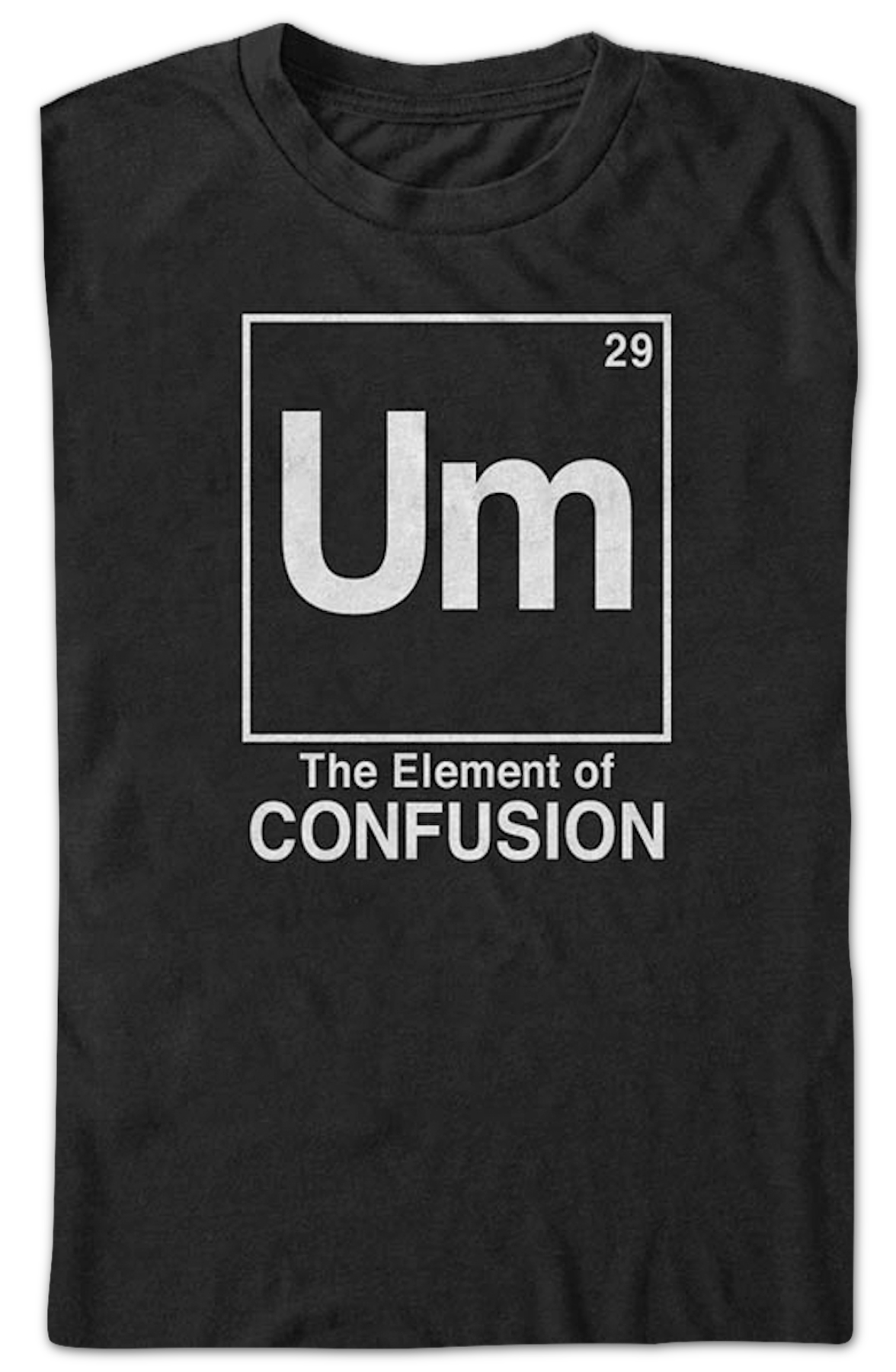 The Element of Confusion T-Shirt Hoodie, Sweatshirt | CiraTrend.com (Image 2)