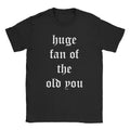 The Old You T-Shirt Hoodie, Sweatshirt | CiraTrend.com (Image 1)