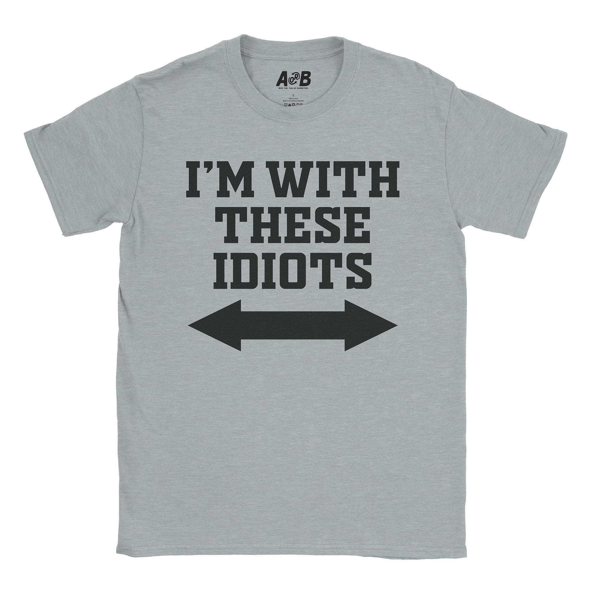 Idiots T-Shirt Style001 Hoodie, Sweatshirt | CiraTrend.com (Image 1)
