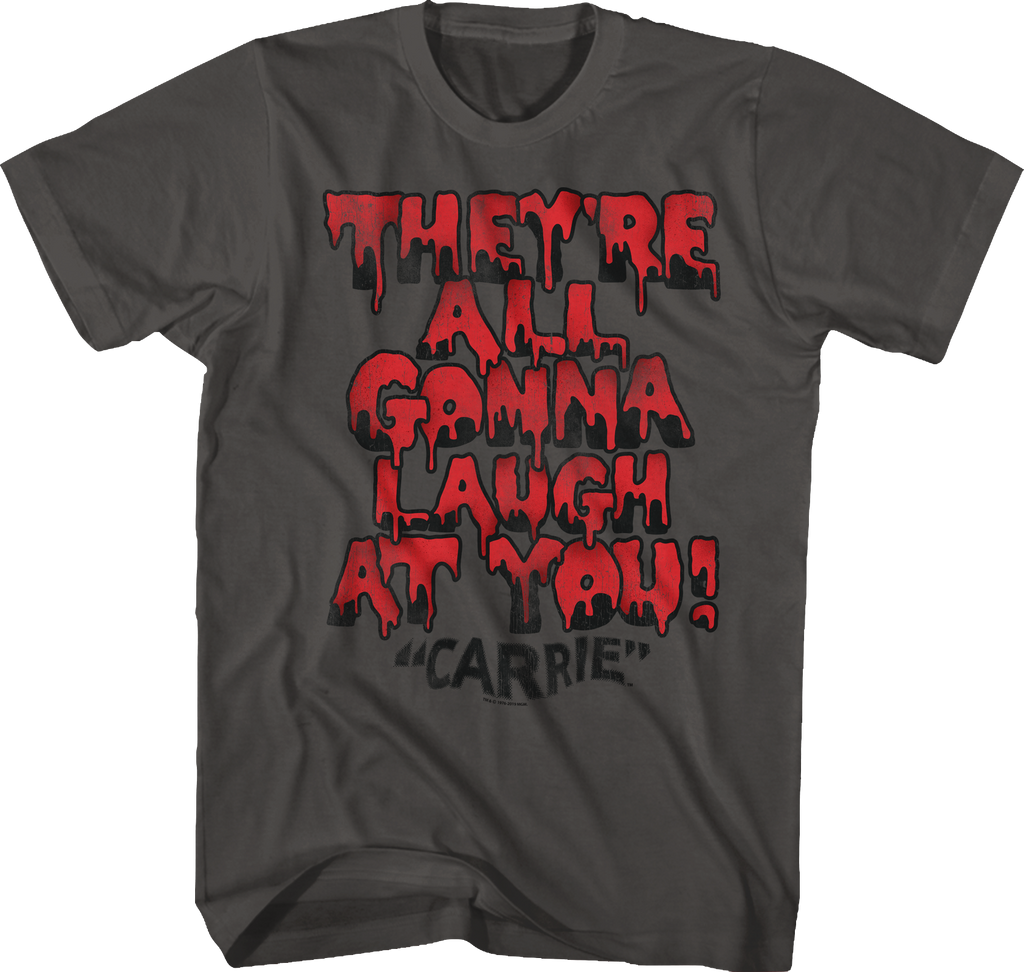 They're All Gonna Laugh At You Carrie T-Shirt Hoodie, Sweatshirt | CiraTrend.com (Image 1)