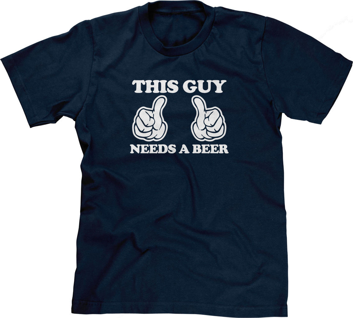 This Guy Needs A Beer T-Shirt Hoodie, Sweatshirt | CiraTrend.com (Image 1)