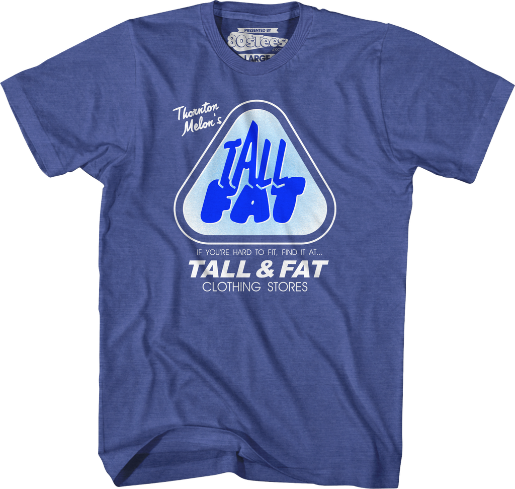 Thornton Melon'S Tall & Fat Stores T-Shirts, Hoodie, Sweatshirt