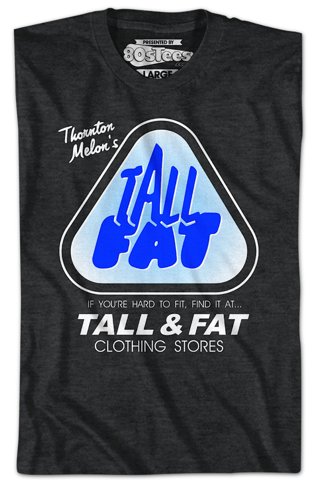 Thornton Melon'S Tall & Fat Stores T-Shirts, Hoodie, Sweatshirt