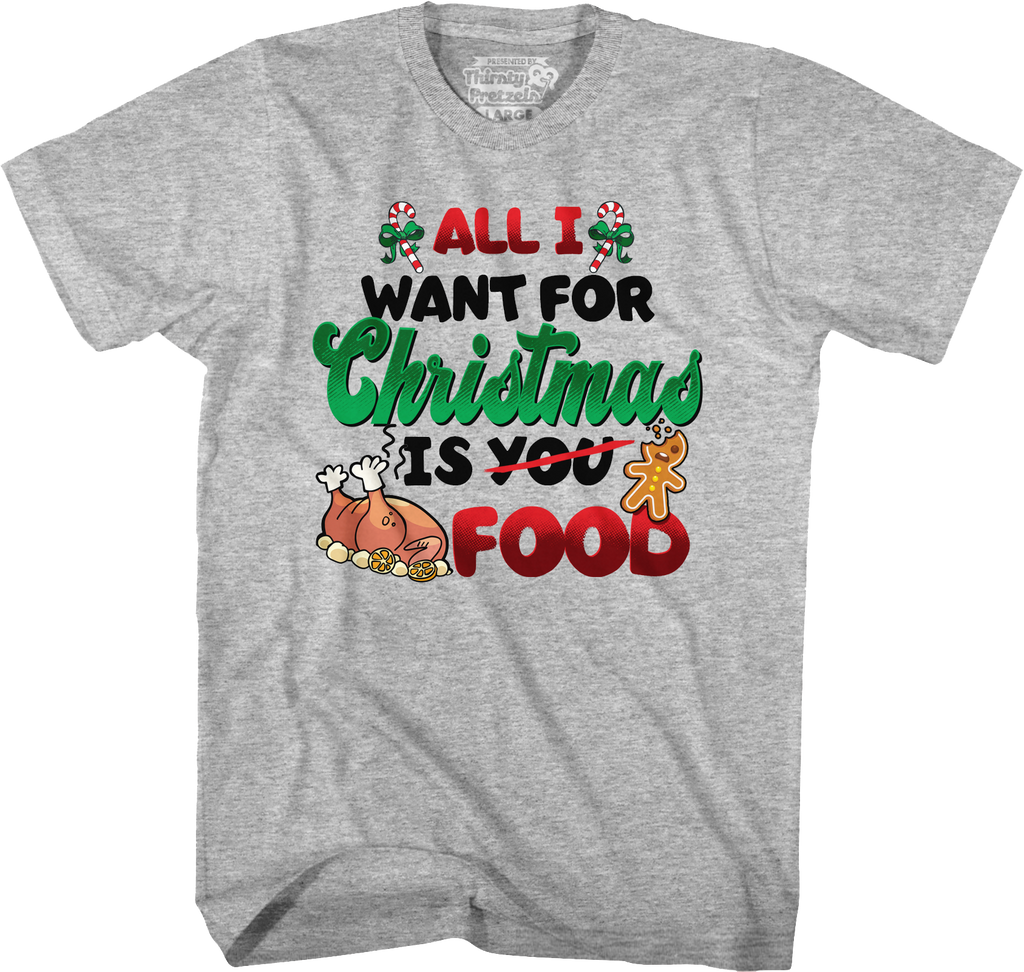 All I Want For Christmas Is Food T-Shirt Hoodie, Sweatshirt | CiraTrend.com (Image 1)