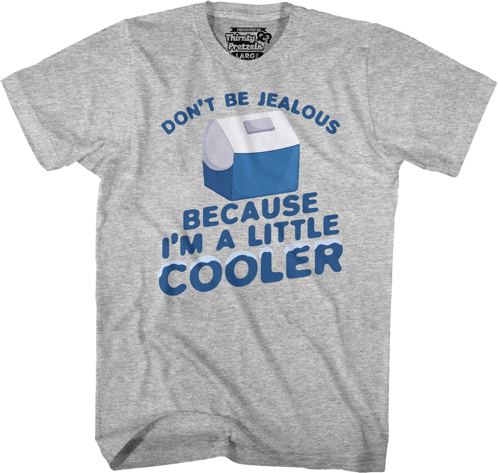 Don't Be Jealous Because I'm A Little Cooler T-Shirt Hoodie, Sweatshirt | CiraTrend.com (Image 1)