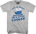 Don't Be Jealous Because I'm A Little Cooler T-Shirt Hoodie, Sweatshirt | CiraTrend.com (Image 1)