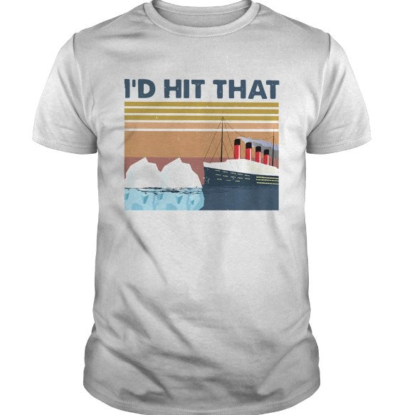 Funny Titanic I’d Hit That Shirt