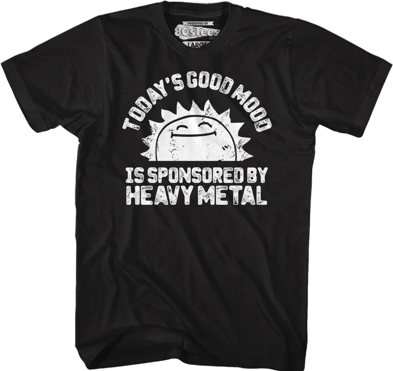Today's Good Mood Is Sponsored By Heavy Metal T-Shirt Hoodie, Sweatshirt | CiraTrend.com (Image 1)