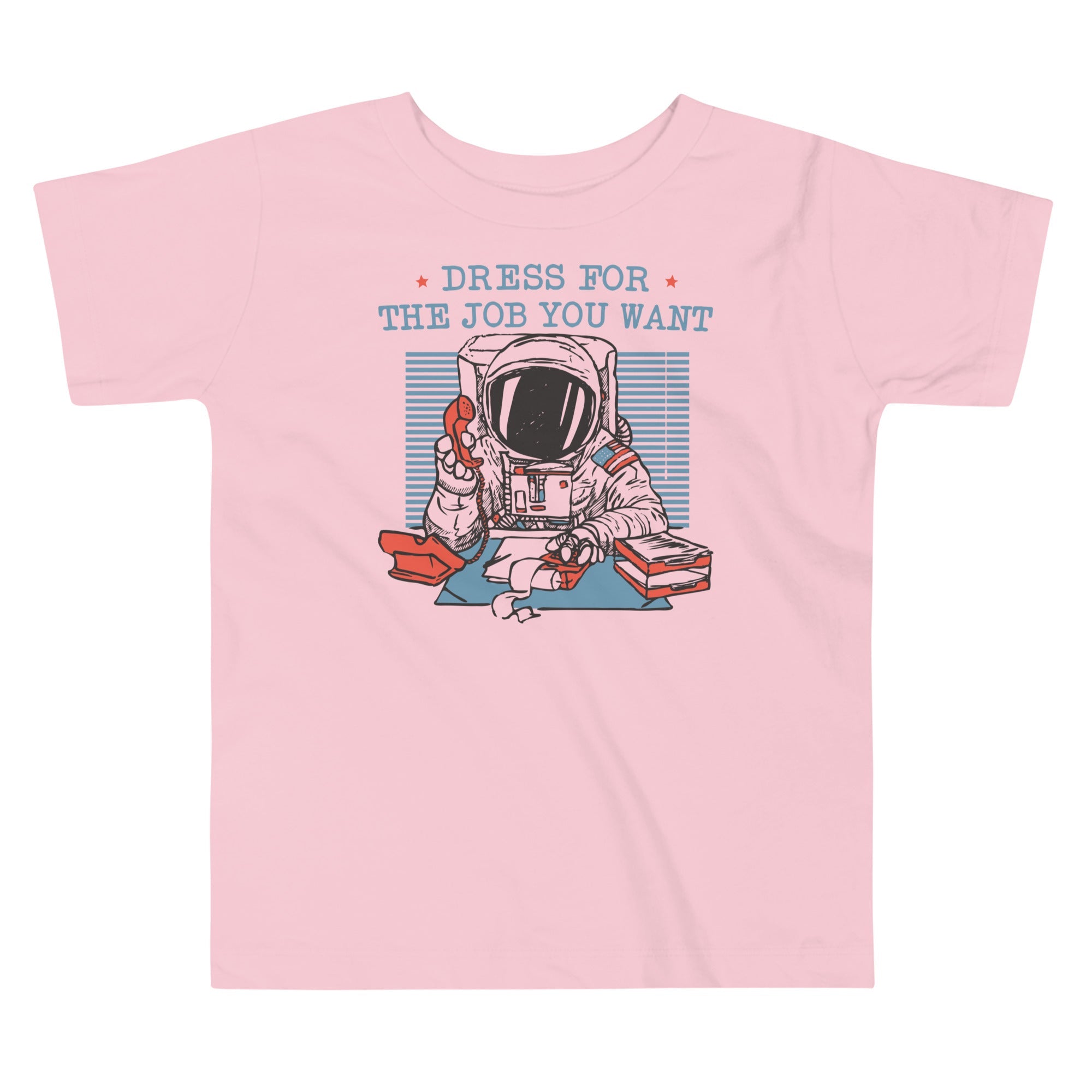 Dress For The Job You Want Kid's Toddler Tee