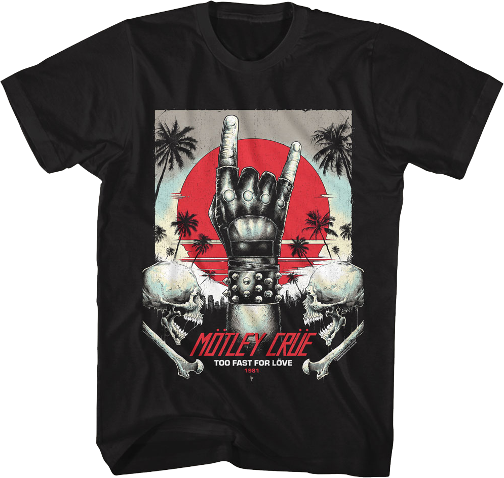 Too Fast For Love 1981 Motley Crue T-Shirt Hoodie, Sweatshirt | CiraTrend.com (Image 1)