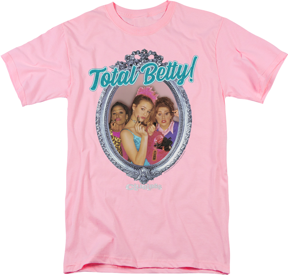 Total Betty Clueless T-Shirt Hoodie, Sweatshirt | CiraTrend.com (Image 1)