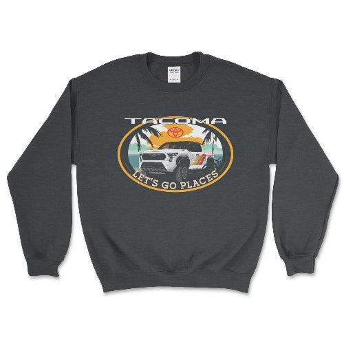Toyota Tacoma Pick-up Truck 4 x 4 Let's Go Places Sweatshirt T-Shirts, Hoodie | CiraTrend.com (Image 1)
