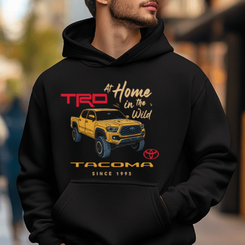 Toyota Tacoma Pick-up Truck At Home in the Wild Hoodie T-Shirts, Sweatshirt | CiraTrend.com (Image 2)