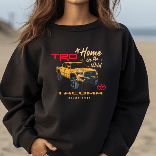 Toyota Tacoma Pick-Up Truck At Home in the Wild Sweatshirt T-Shirts, Hoodie | CiraTrend.com (Image 2)