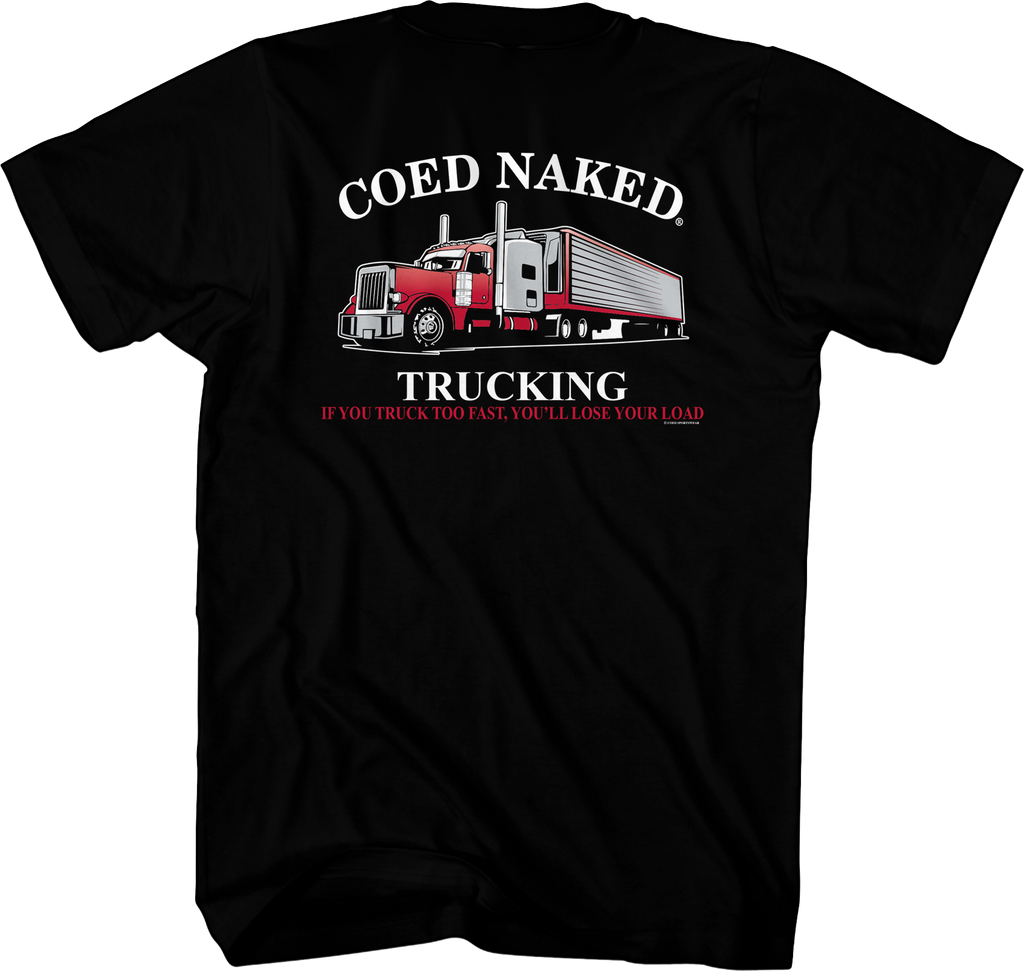 Trucking Coed Naked T-Shirt Hoodie, Sweatshirt | CiraTrend.com (Image 1)