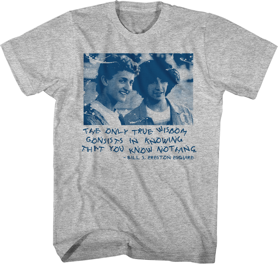 True Wisdom Bill And Ted's Excellent Adventure T-Shirt Hoodie, Sweatshirt | CiraTrend.com (Image 1)