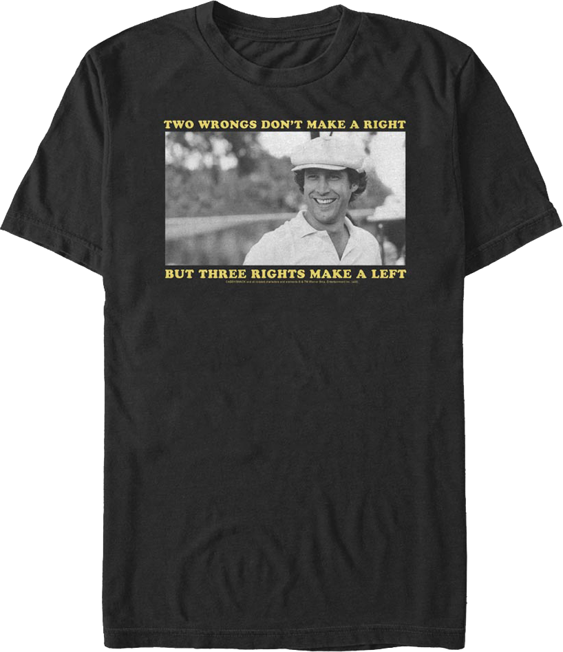 Two Wrongs Don't Make A Right Caddyshack T-Shirt Hoodie, Sweatshirt | CiraTrend.com (Image 1)