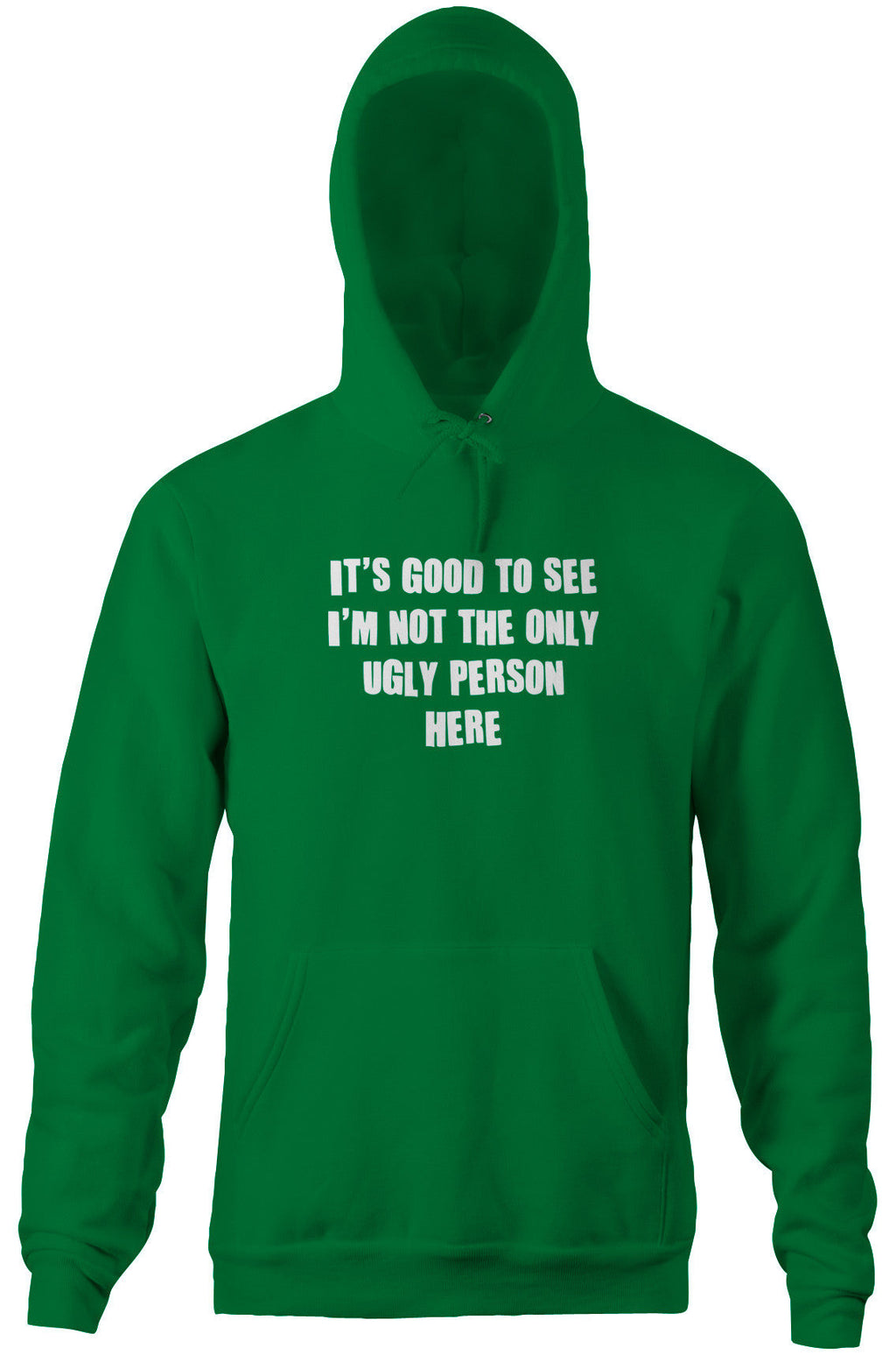 'S Good See I'M Not Only Ugly Person Here T-Shirts, Hoodie, Sweatshirt