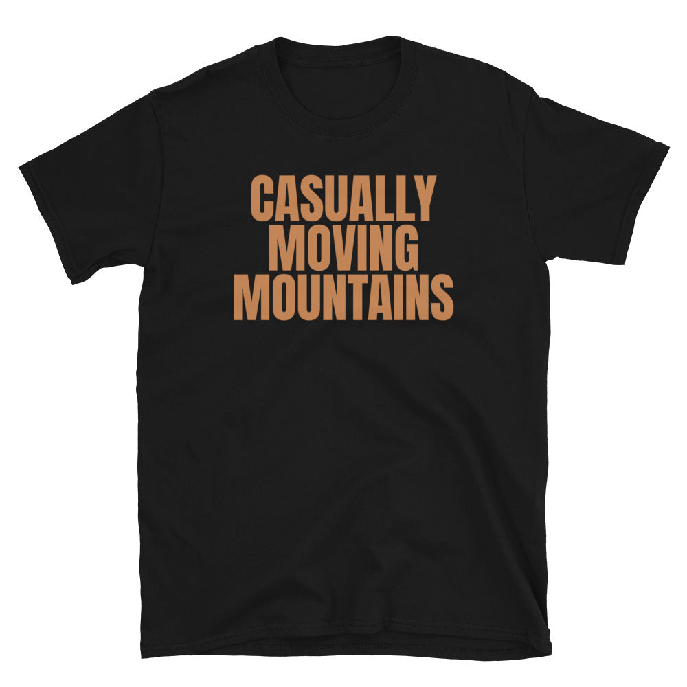 Casually Moving Mountains T-Shirt Hoodie, Sweatshirt | CiraTrend.com (Image 1)