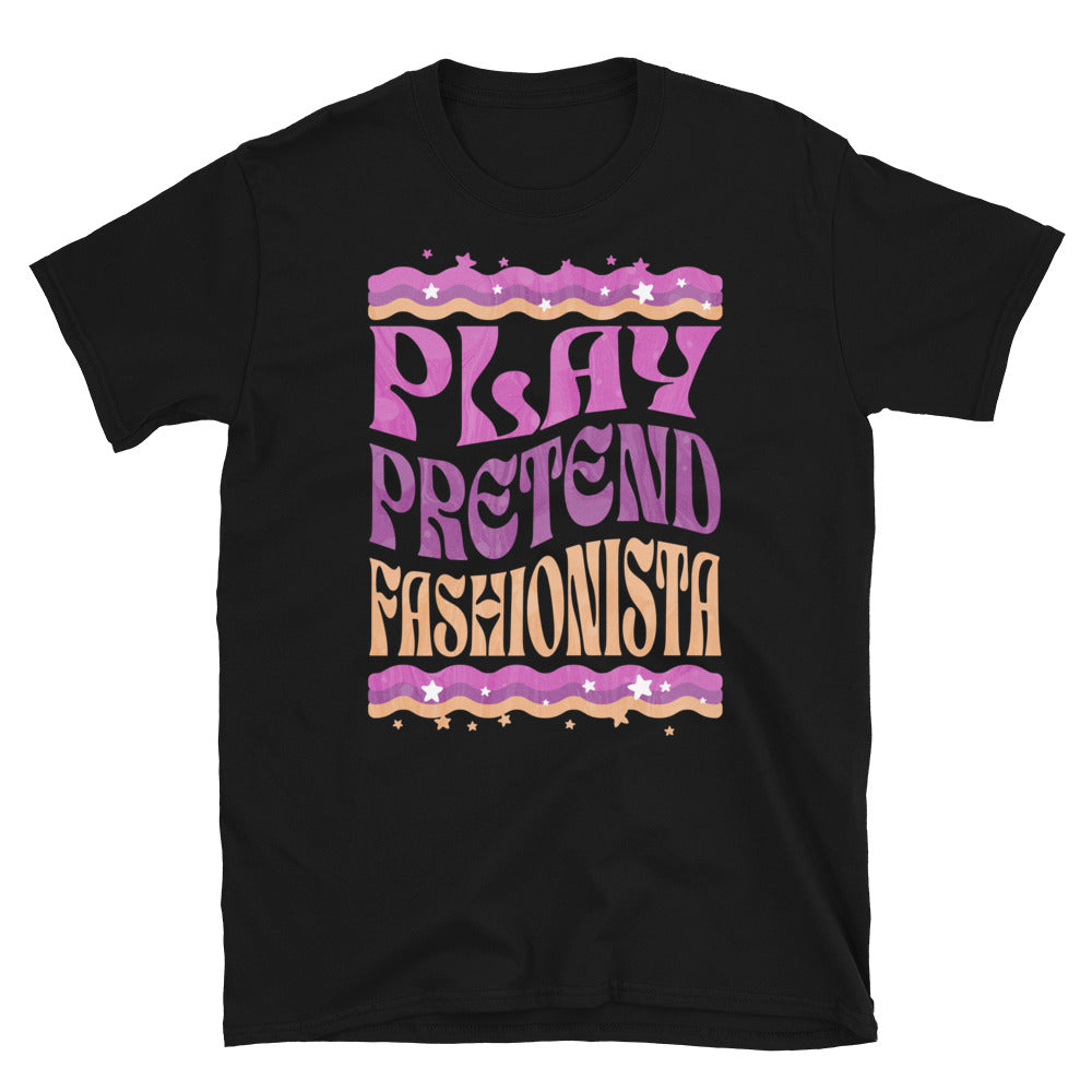 Play Pretend Fashionista T-Shirt Hoodie, Sweatshirt | CiraTrend.com (Image 1)