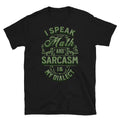 I Speak Fluent Math, and Sarcasm is My Dialect T-Shirt Hoodie, Sweatshirt | CiraTrend.com (Image 1)