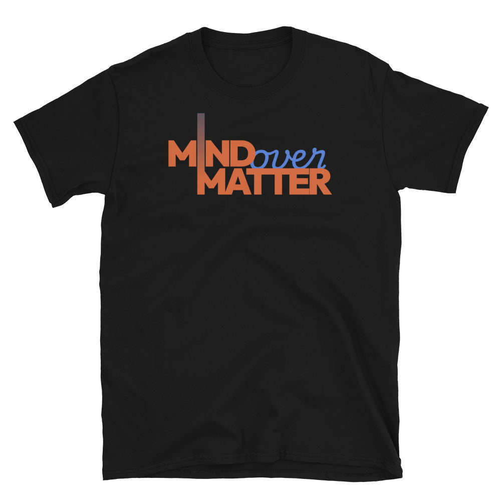 Mind Over Matter T-Shirt Hoodie, Sweatshirt | CiraTrend.com (Image 1)