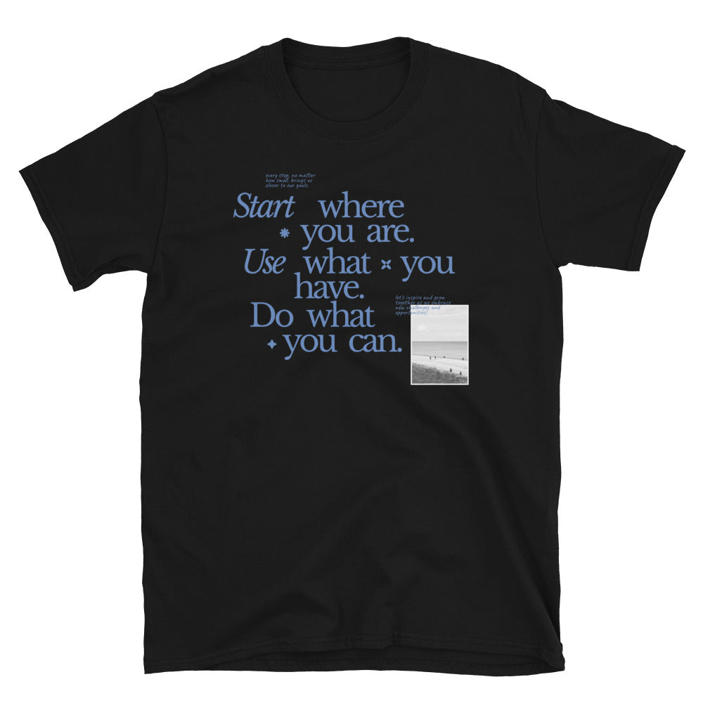 Start Where You Are T-Shirt Hoodie, Sweatshirt | CiraTrend.com (Image 3)
