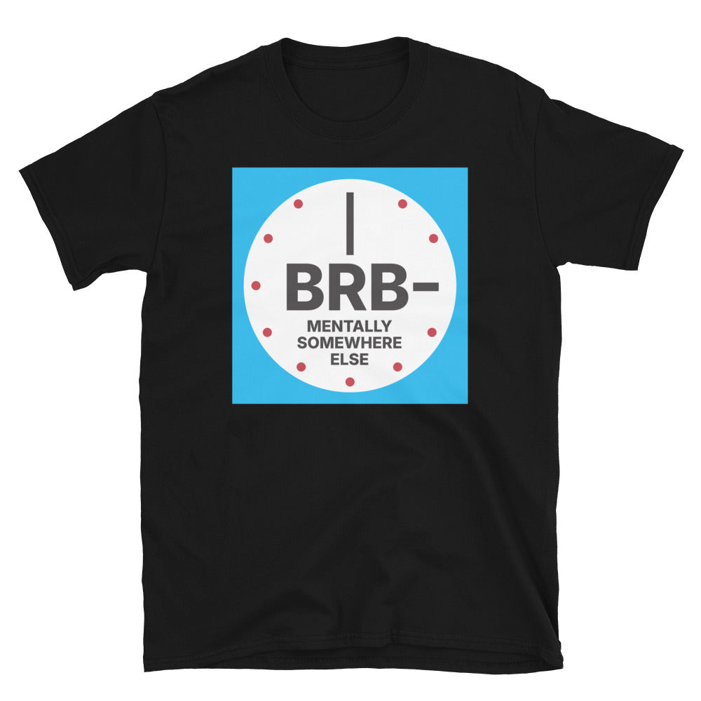 BRB, Mentally Somewhere Else T-Shirt Hoodie, Sweatshirt | CiraTrend.com (Image 5)