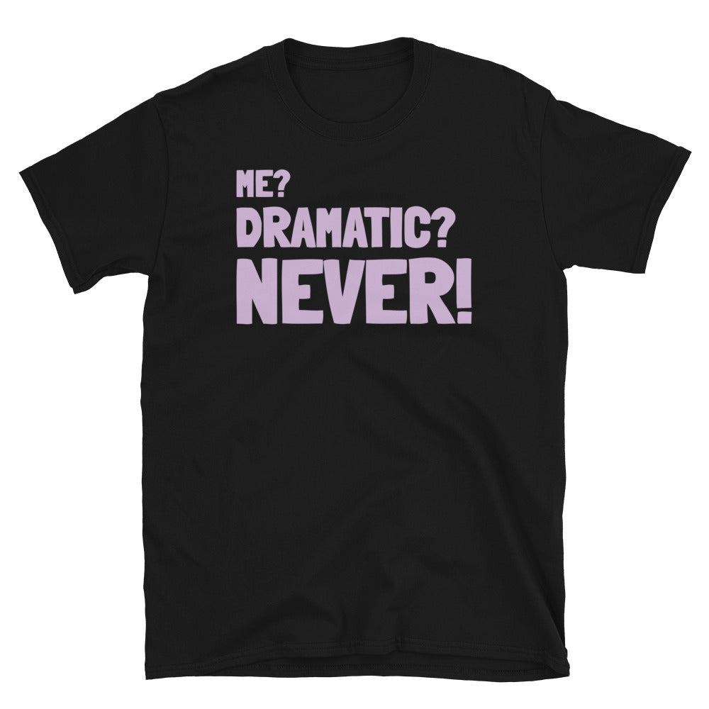 Me? Dramatic? Never! T-Shirt Hoodie, Sweatshirt | CiraTrend.com (Image 3)
