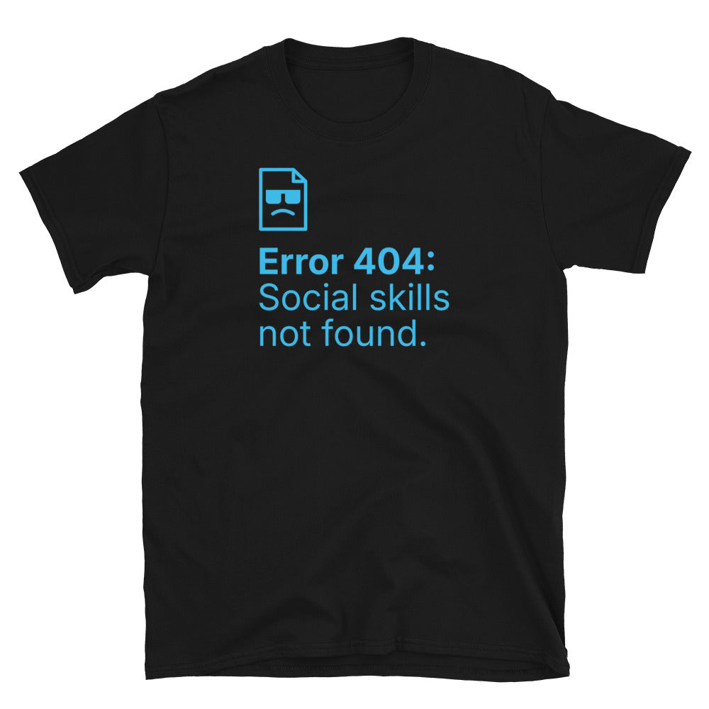 Error 404: Social Skills Not Found T-Shirt Hoodie, Sweatshirt | CiraTrend.com (Image 5)