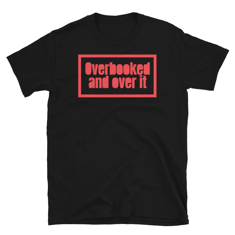 Overbooked And Over It T-Shirt Hoodie, Sweatshirt | CiraTrend.com (Image 5)